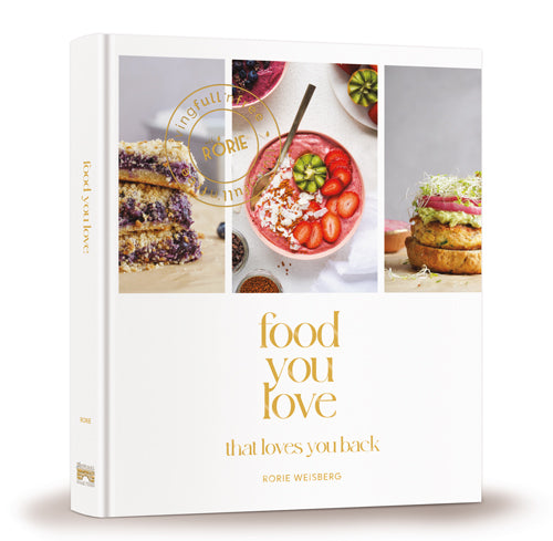 Food You Love That Loves You Back By Rorie Weisberg - The Cuisinet